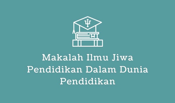 makalah ilmu jiwa pendidikan