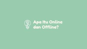 apa itu online dan offline