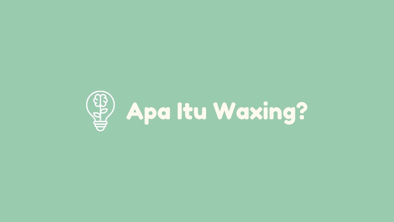 apa itu waxing?