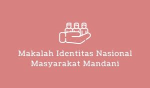 makalah identitas nasional masyarakat mandani