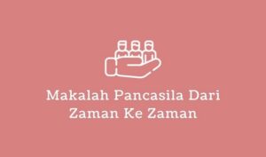 makalah pancasila zaman berzaman