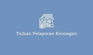 tujuan pelaporan keuangan