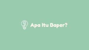 apa itu baper