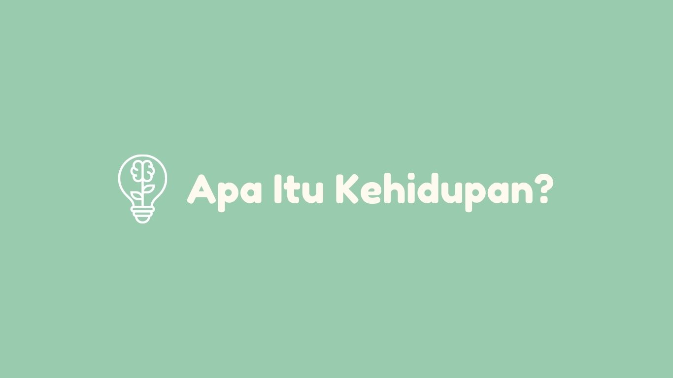 apa itu kehidupan
