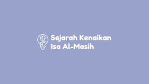 sejarah kenaikan isa al masih